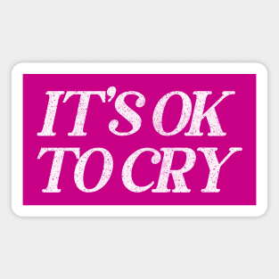 It's OK to cry // Retro Faded Typography Design Magnet